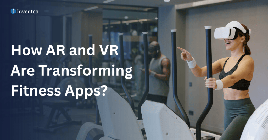 How AR and VR Are Transforming Fitness Apps?
